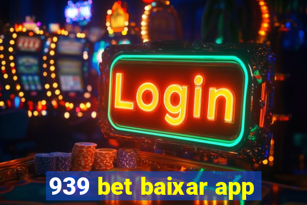 939 bet baixar app